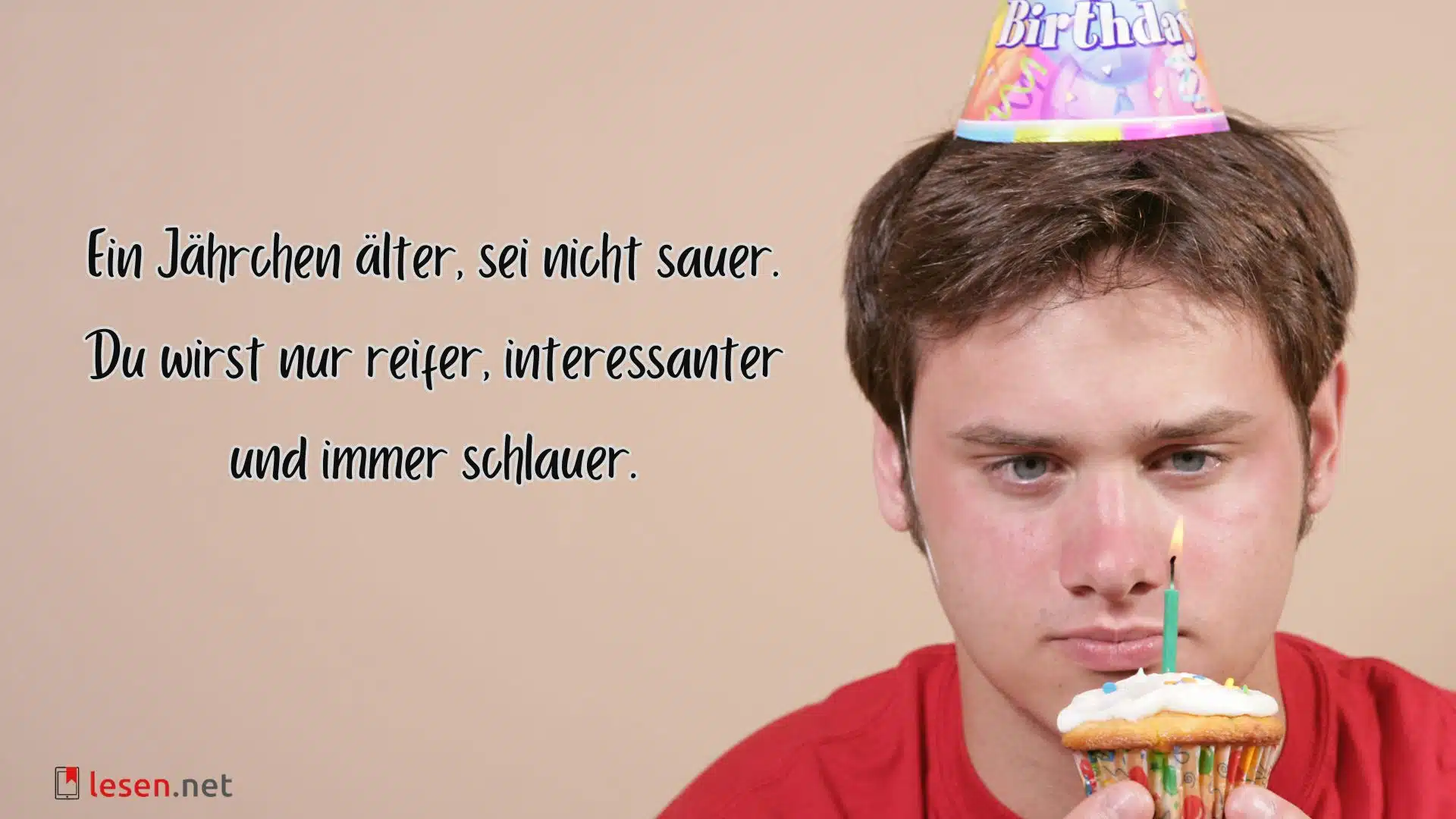 Ein Jährchen älter, sei nicht sauer