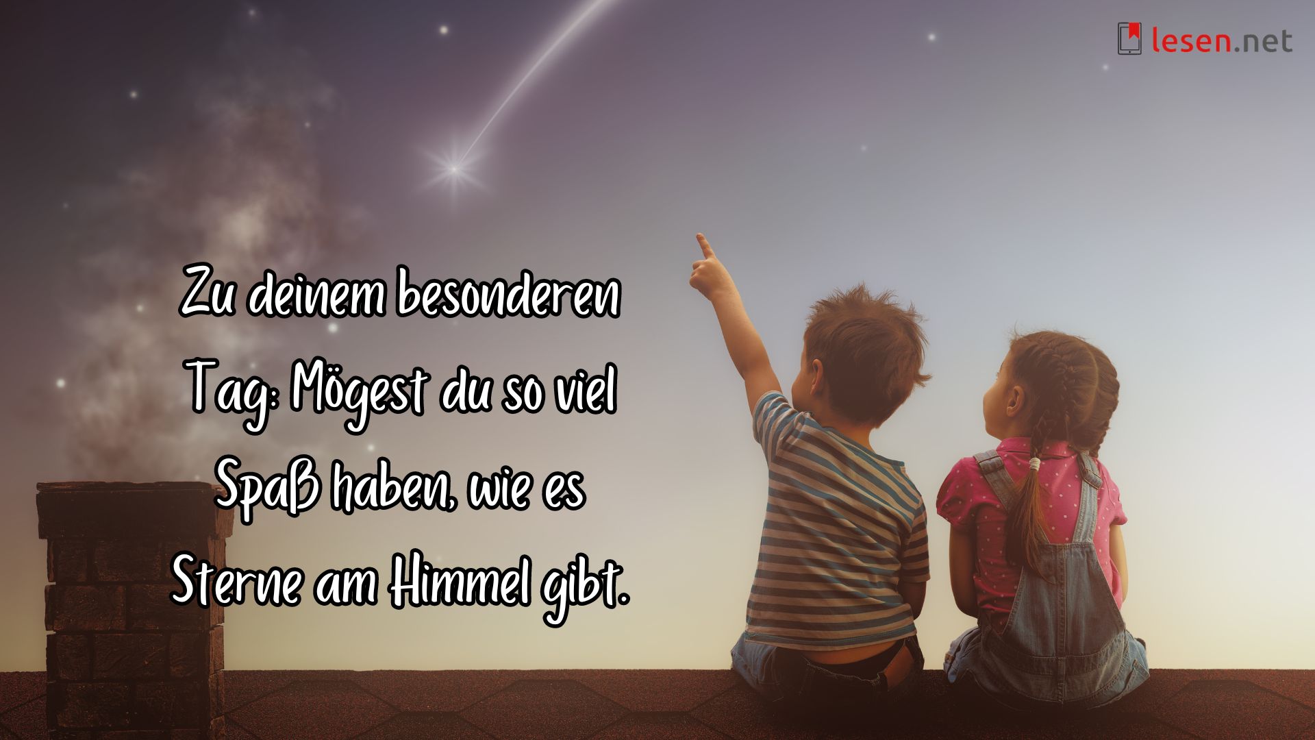 Zu deinem besonderen Tag: Mögest du so viel Spaß haben, wie es Sterne am Himmel gibt.