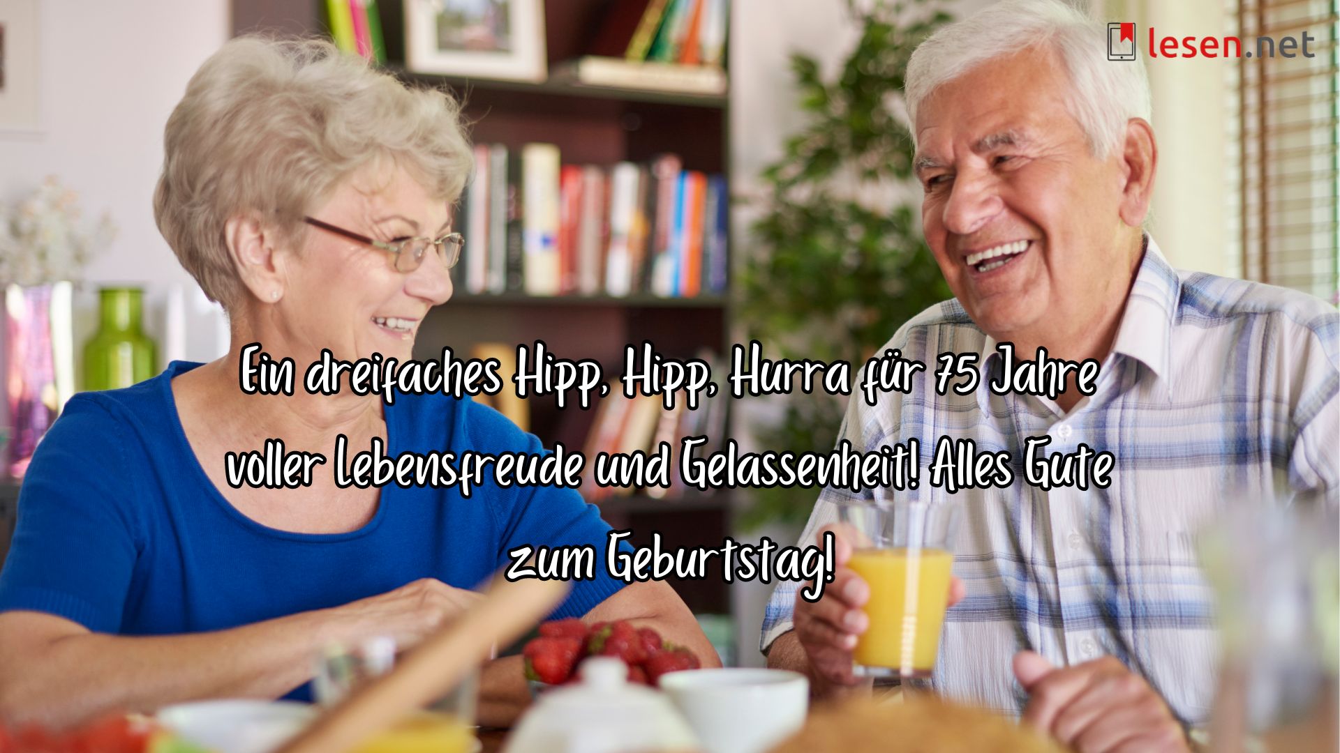 Ein dreifaches Hipp, Hipp, Hurra für 75 Jahre voller Lebensfreude.