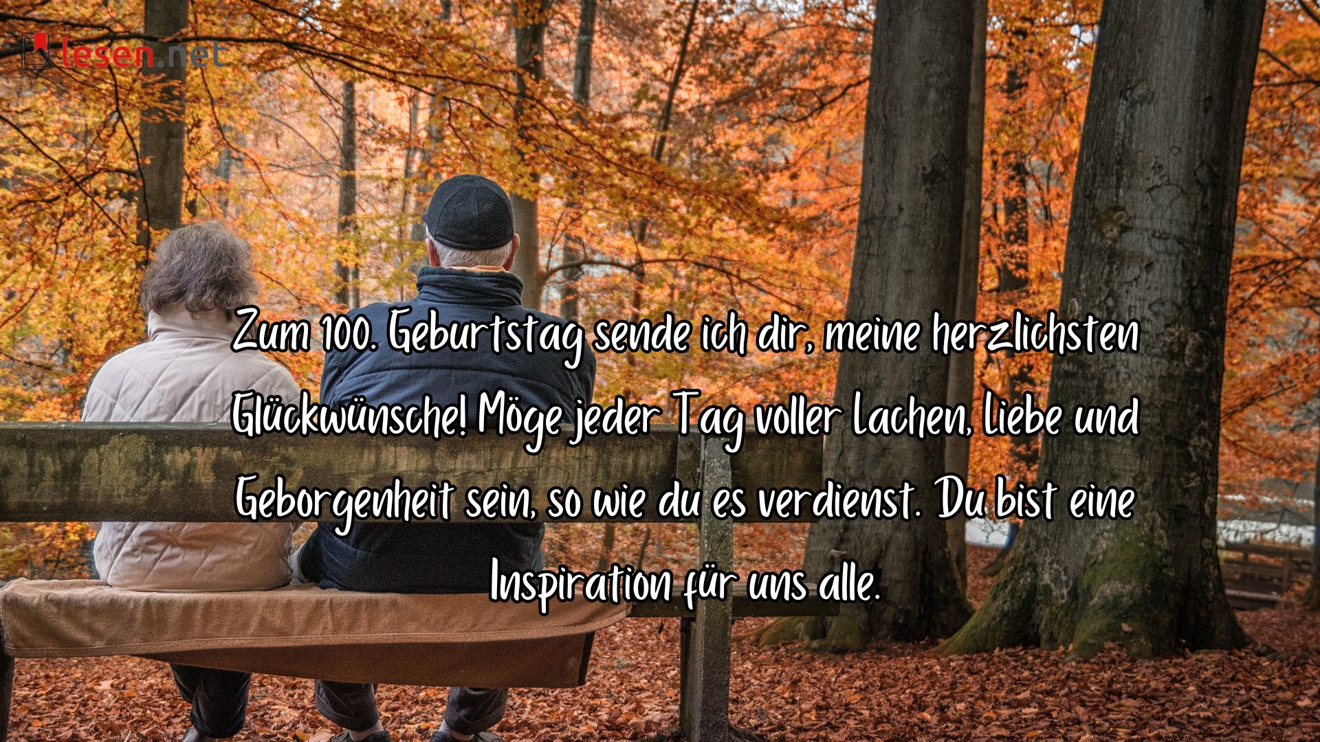Zum 100. Geburtstag sende ich dir meine herzlichsten Glückwünsche.