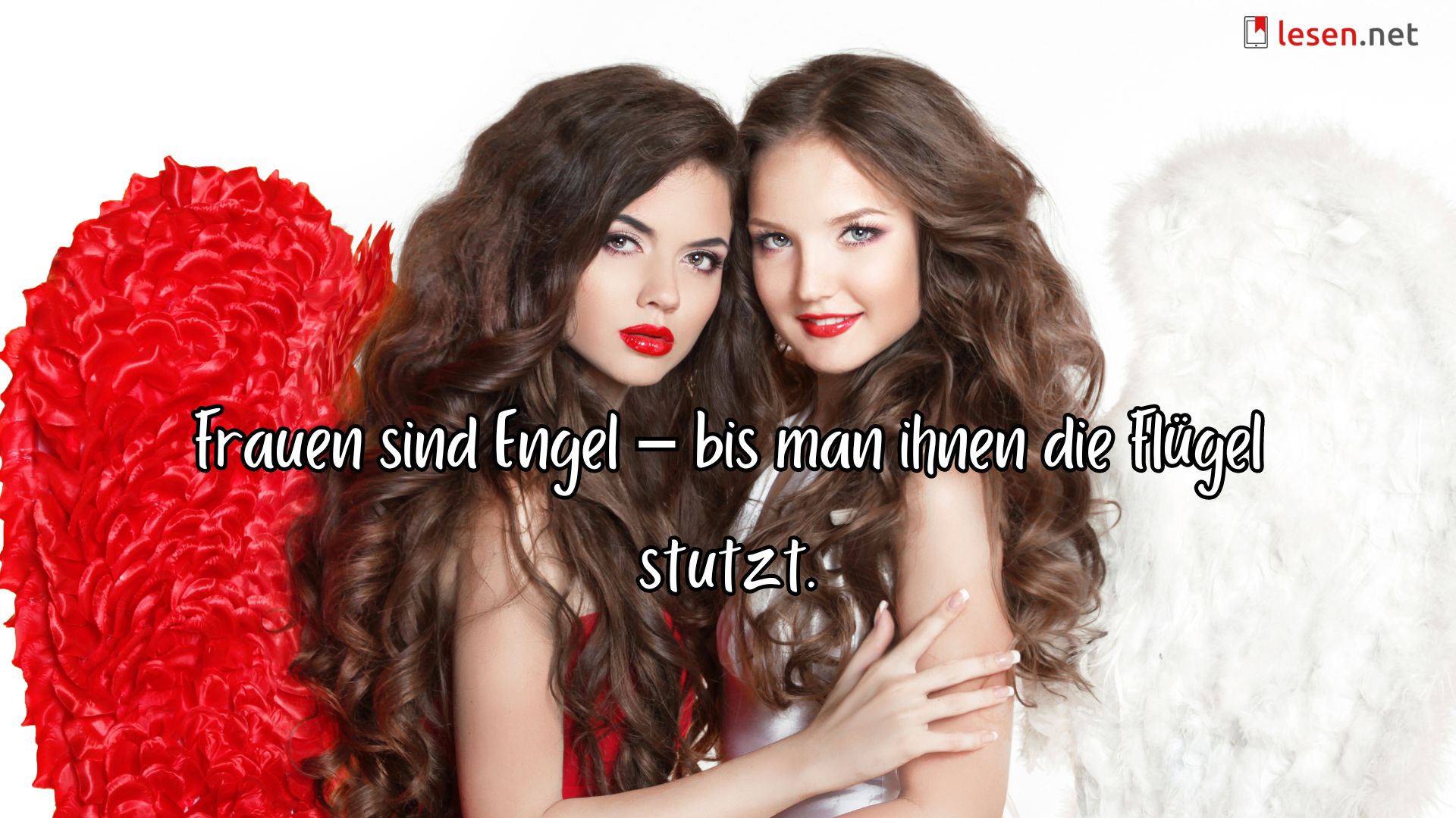 Frauen sind Engel – bis man ihnen die Flügel stutzt.