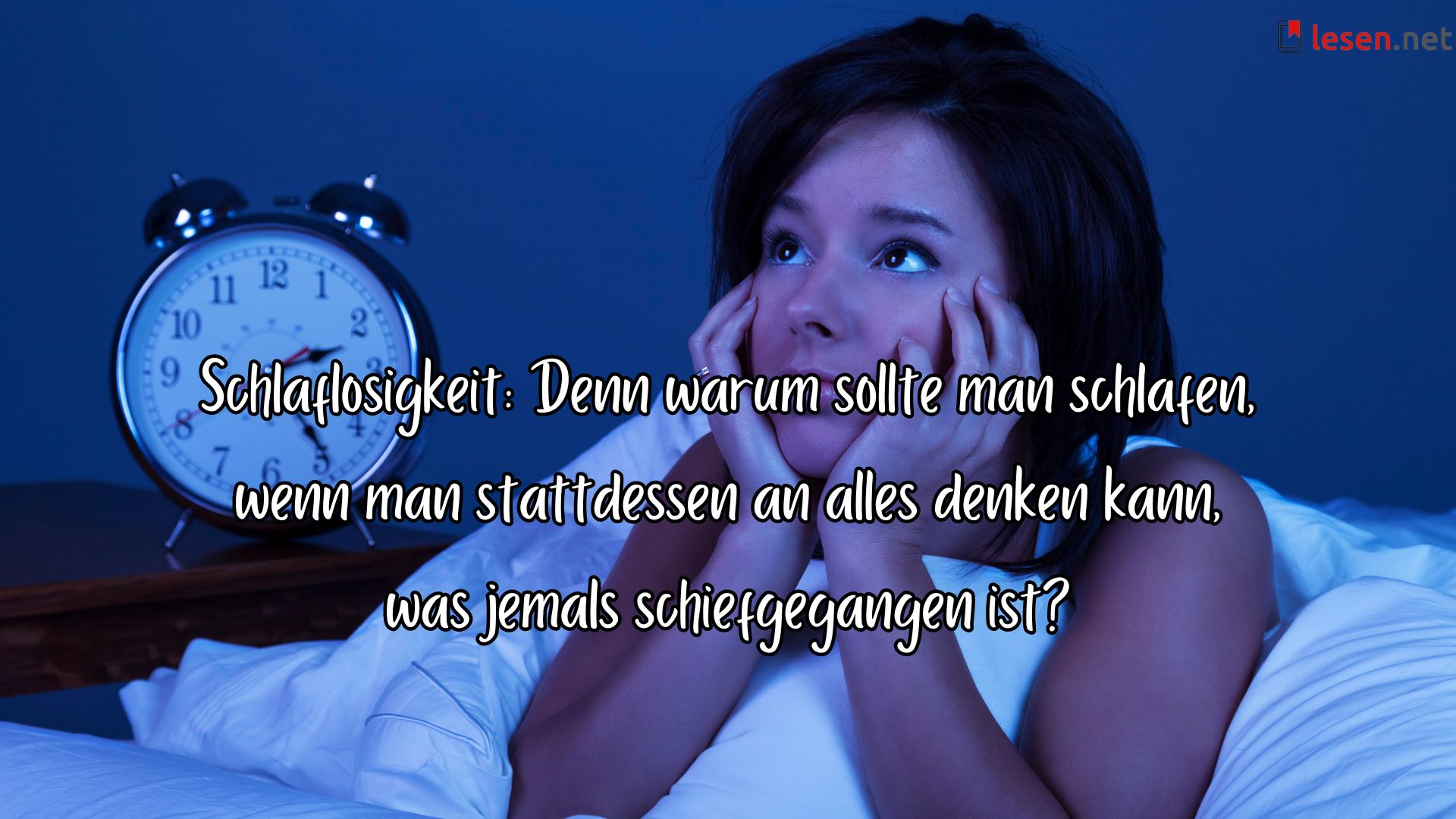 Schlaflosigkeit: Denn warum sollte man schlafen, wenn man stattdessen an alles denken kann, was jemals schiefgegangen ist?
